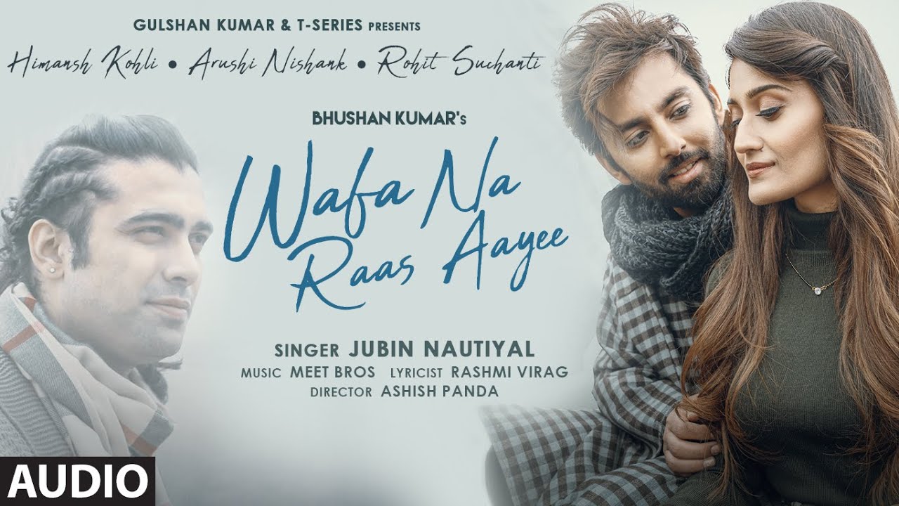 Wafa Na Raas Aayee Song Jubin Nautiyal Ft.Himansh K,Arushi N, Meet BrosRashmi VAshish P Bhushan K