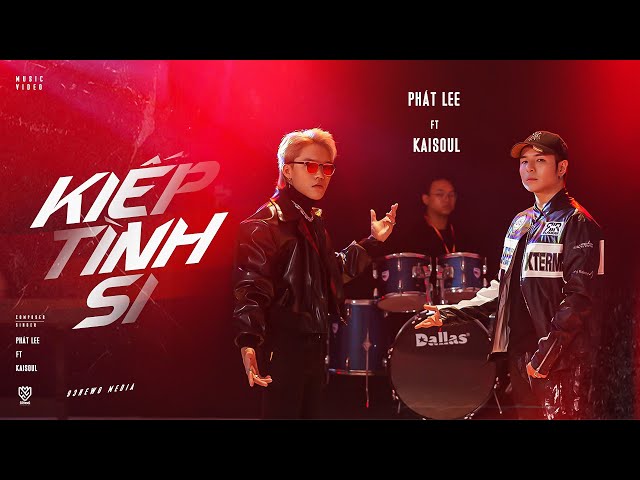 KIẾP TÌNH SI - PHÁT LEE ft KAISOUL