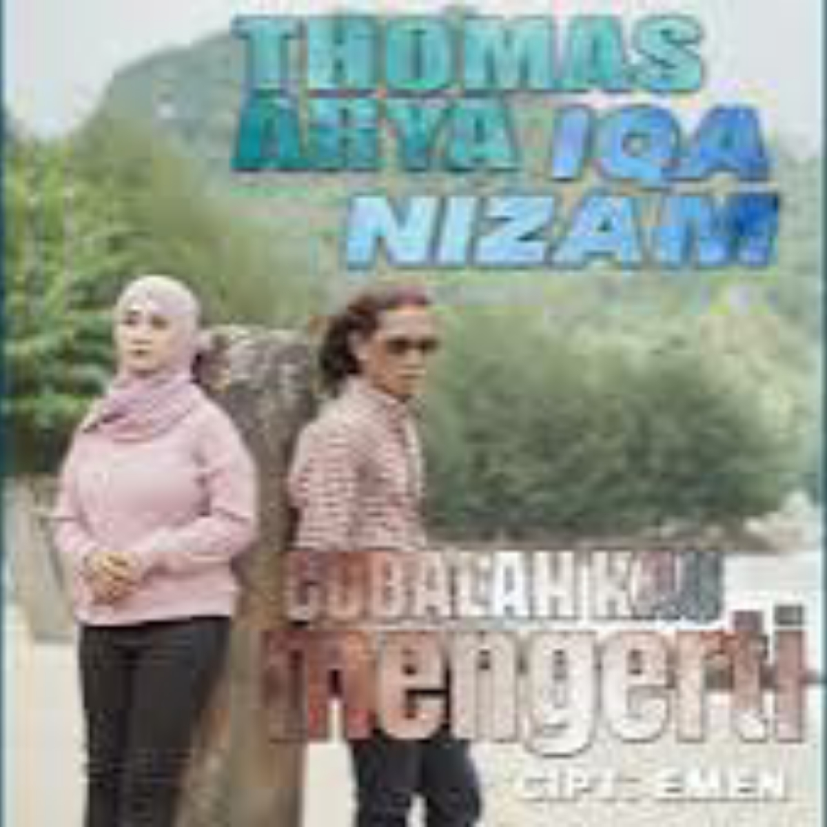 Thomas Arya & Iqa Nizam Cubalah Kau Mengerti Mp3