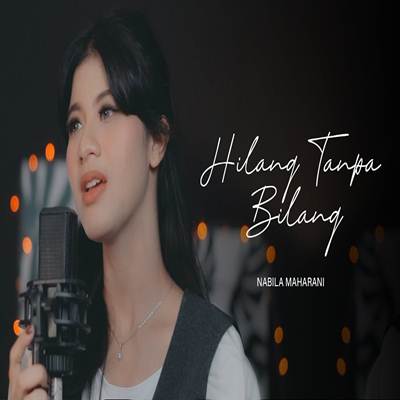 Nabila Maharani Hilang Tanpa Bilang Cover Mp3