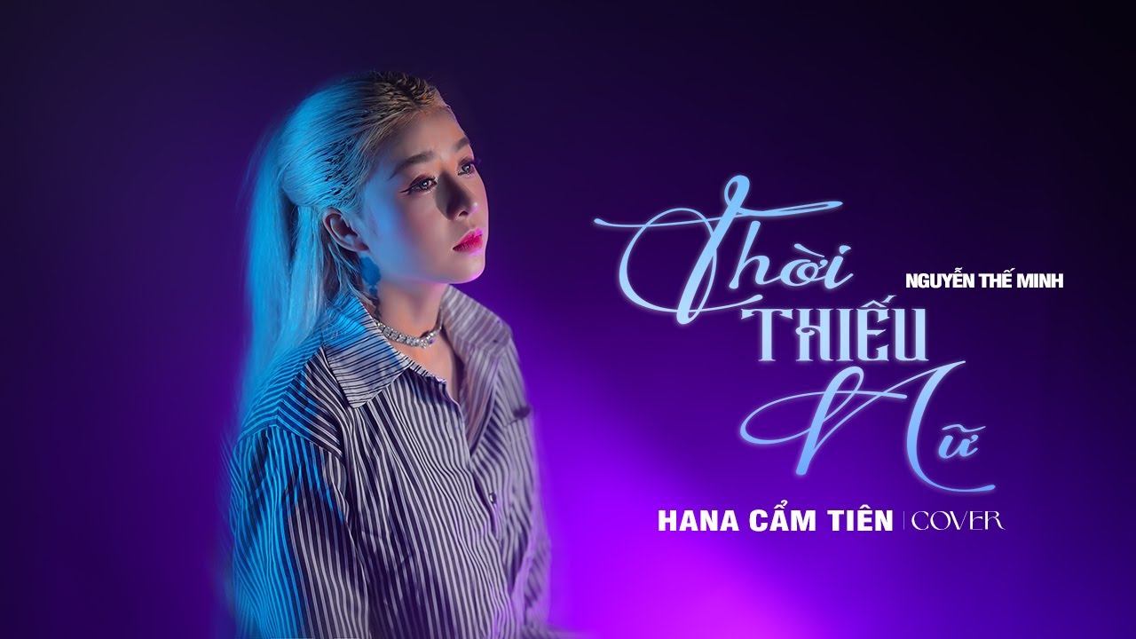 Thời Thiếu Nữ -  Hana Cẩm Tiên Cover