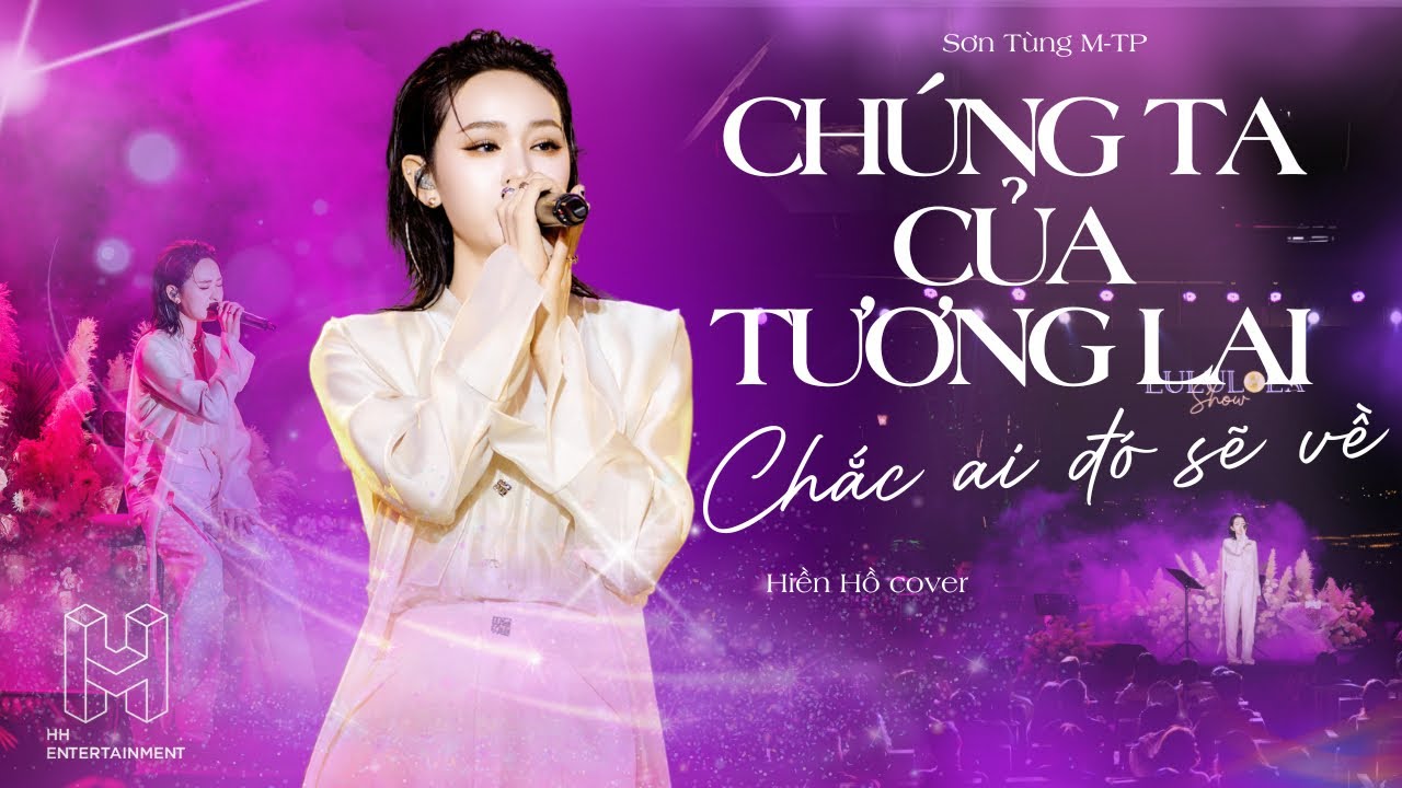 Mashup Chúng Ta Của Tương Lai x Chắc Ai Đó Sẽ Về  - Hiền Hồ