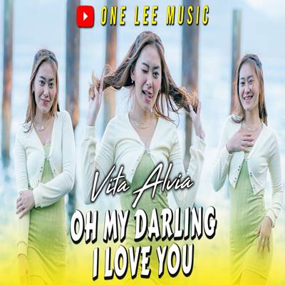 Vita Alvia Dj Remix Oh My Darling I Love You Mp3