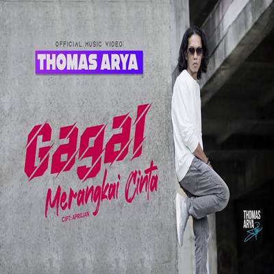 Thomas Arya  Gagal Merangkai Cinta Mp3