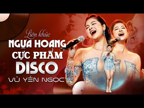 Liên Khúc Ngựa Hoang Disco - Vũ Yến Ngọc