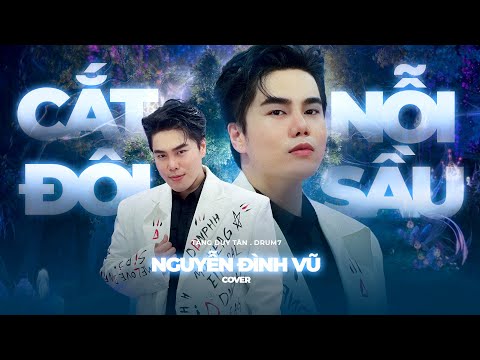 CẮT ĐÔI NỖI SẦU -  NGUYỄN ĐÌNH VŨ | COVER