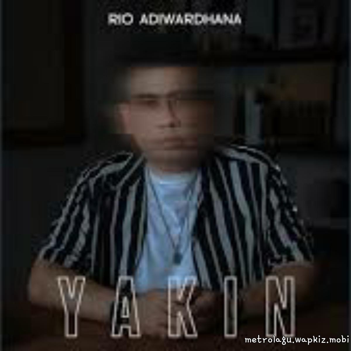 Rio Adiwardhana - Yakin Mp3