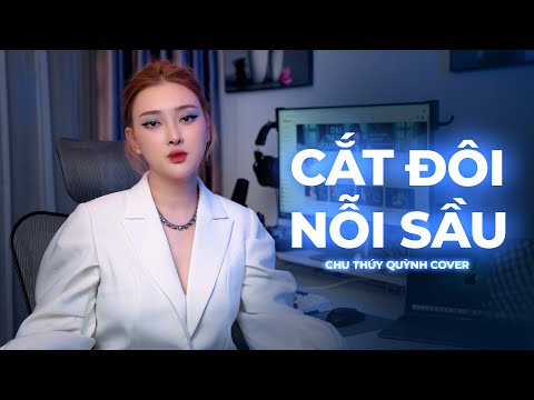 Cắt Đôi Nỗi Sầu  | Chu Thúy Quỳnh Cover