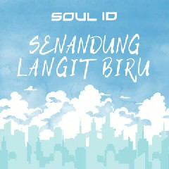 Soul ID Senandung Langit Biru Mp3