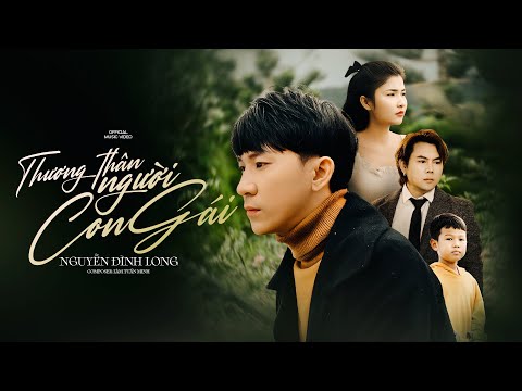 THƯƠNG THÂN NGƯỜI CON GÁI -  NGUYỄN ĐÌNH LONG X V2T 