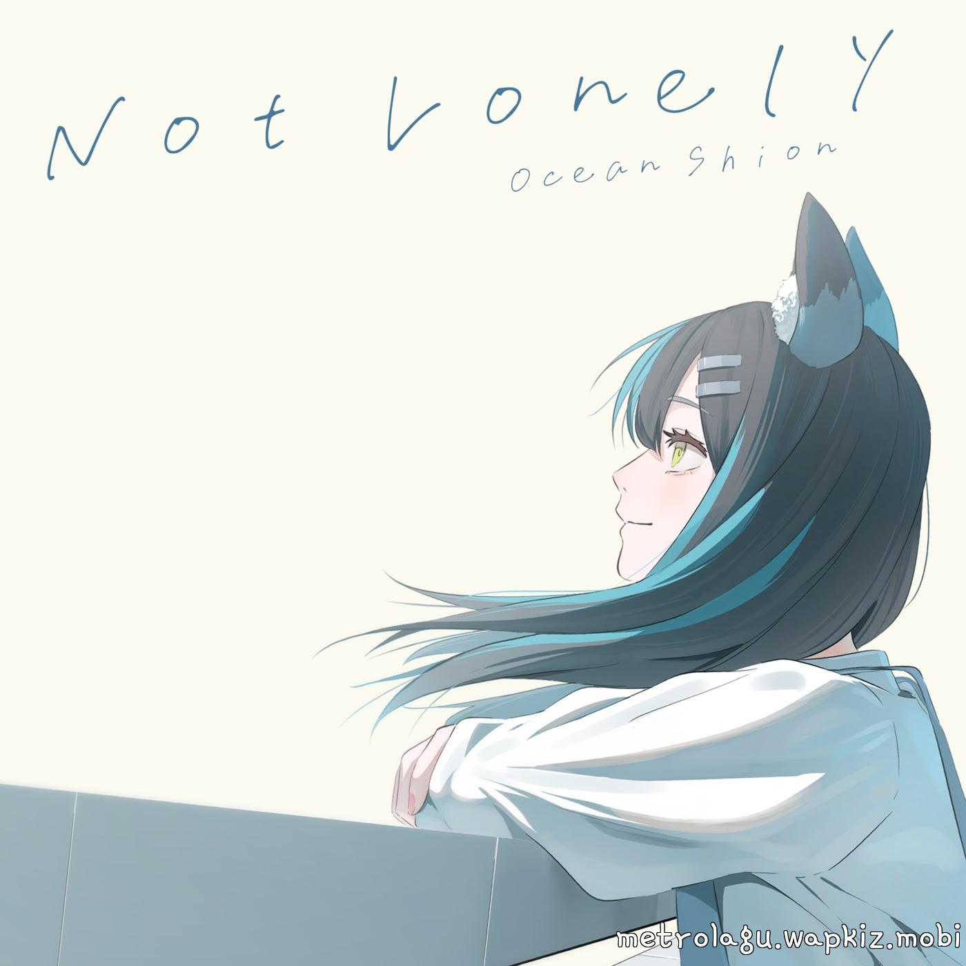 Ocean Shion - Not Lonely Mp3