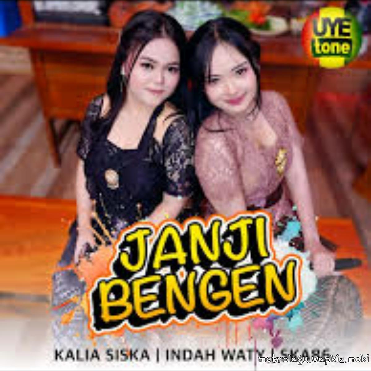 Kalia Siska X Indah Wati X SKA 86 - Janji Bengen Mp3