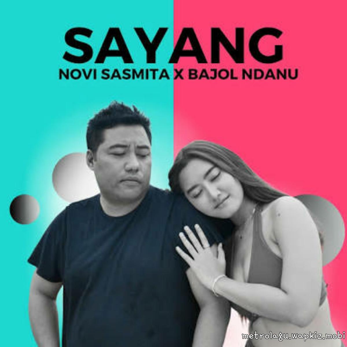 Novi Sasmita - Sayang Ft Bjaol Ndanu Mp3