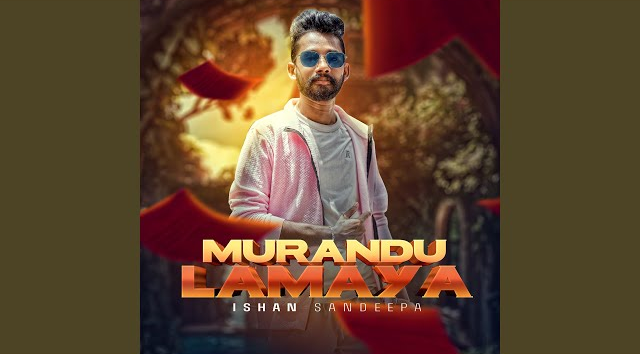 Murandu Lamaya - Ishan Sandeepa