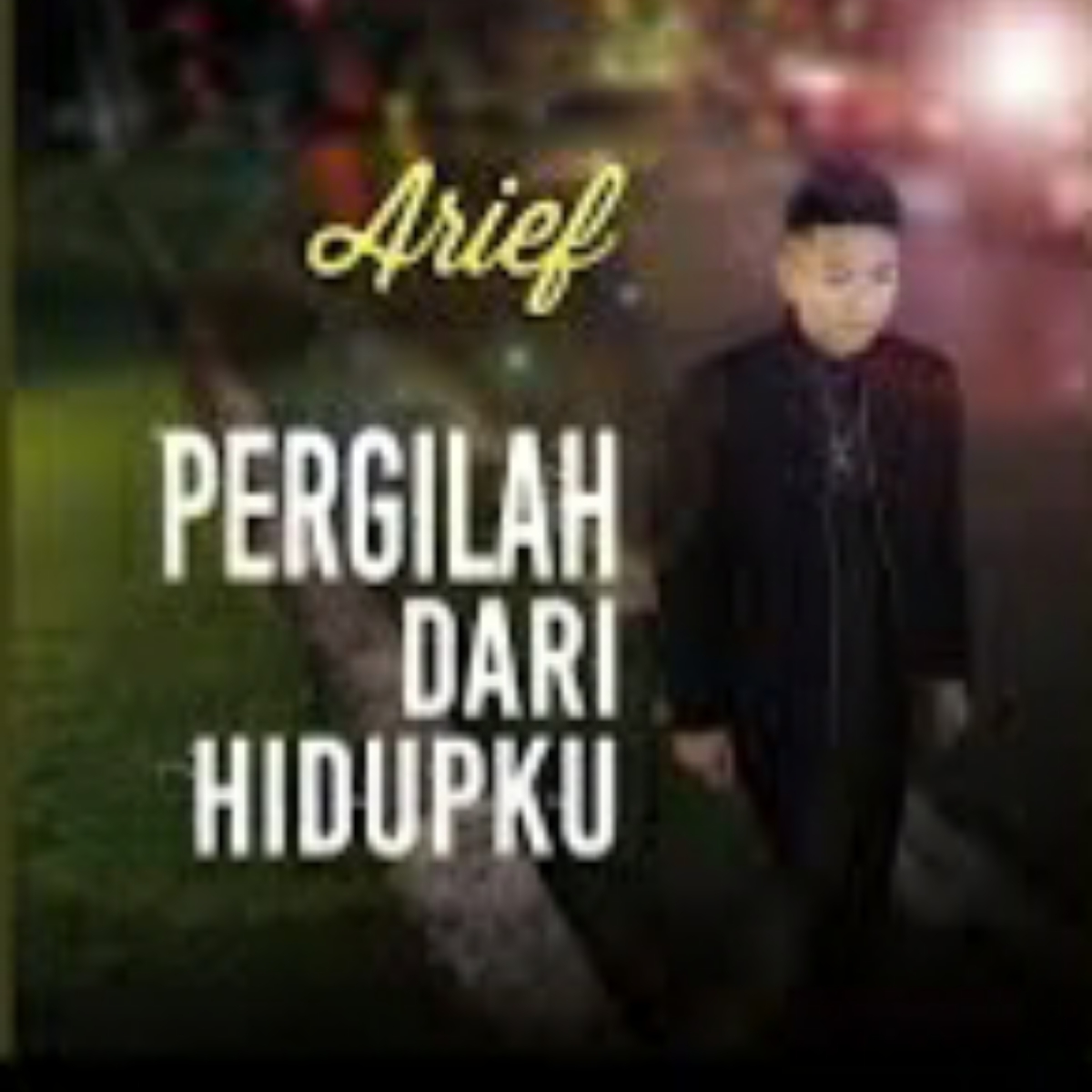 Pergilah Dari Hidupku