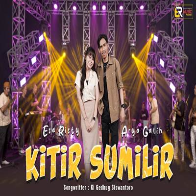 Kitir Sumilir Feat. Arya Galih