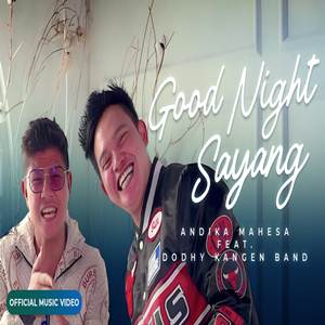Andika Mahesa Feat Dodhy Kangen Band Good Night Sayang Cover Mp3