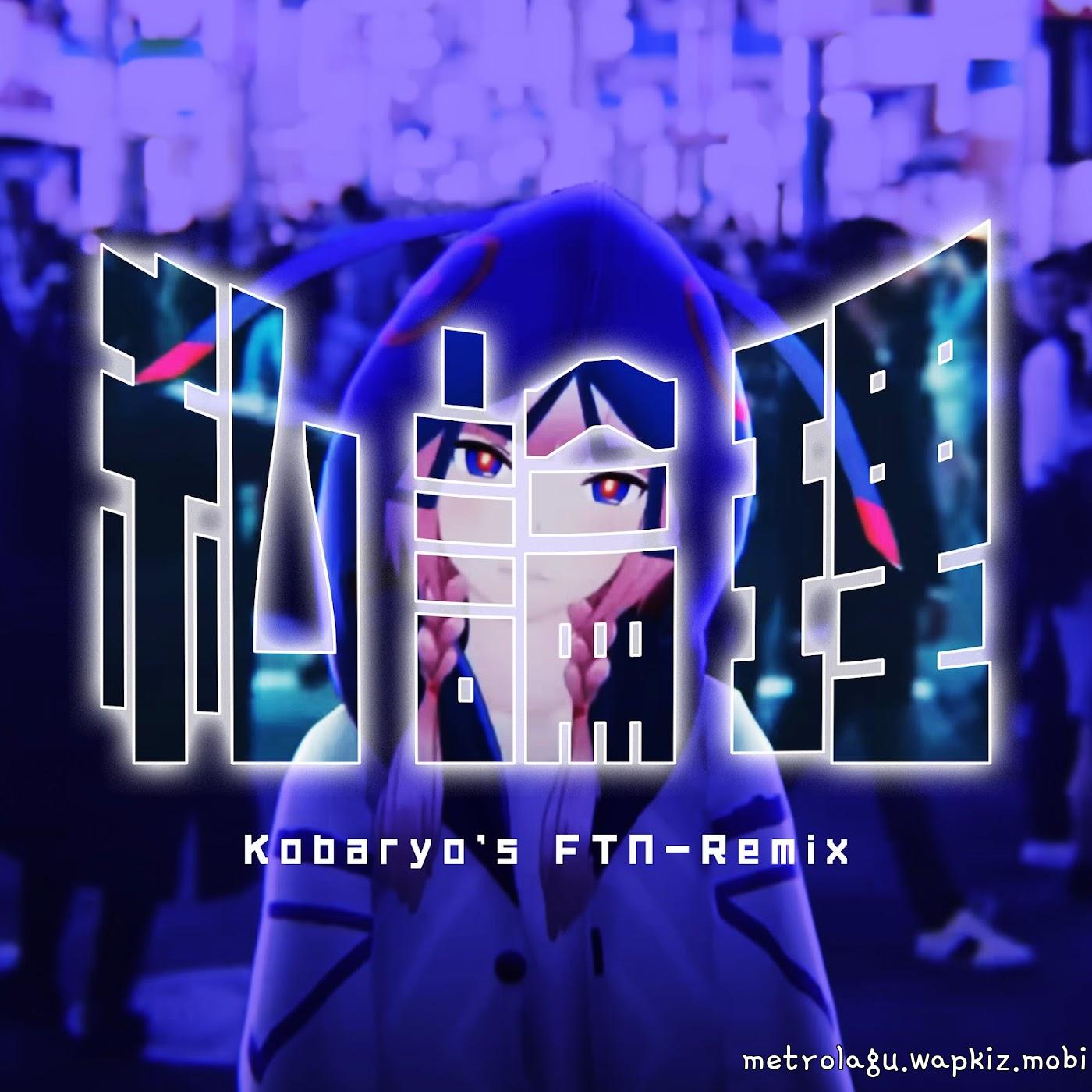 KAF - Watashi Ronri (Kobaryo's FTN-Remix) Mp3