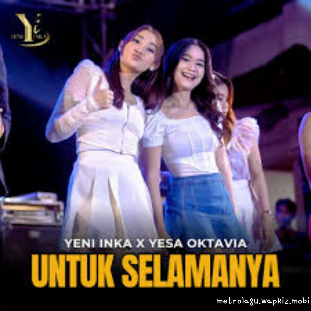 Yeni Inka X Yesa Oktavia - Untuk Selamanya Mp3