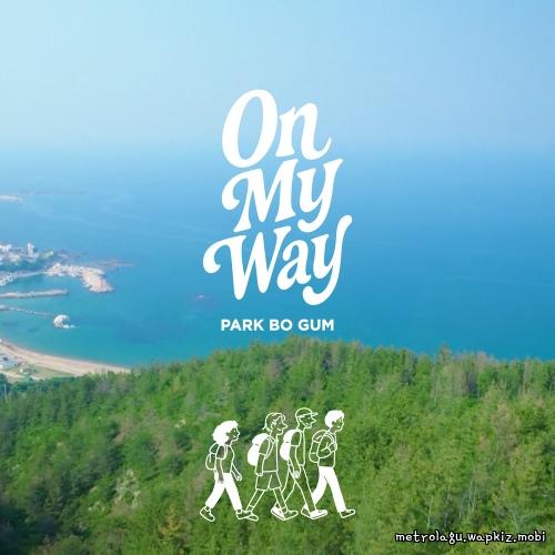 On My Way by Park Bo Gum