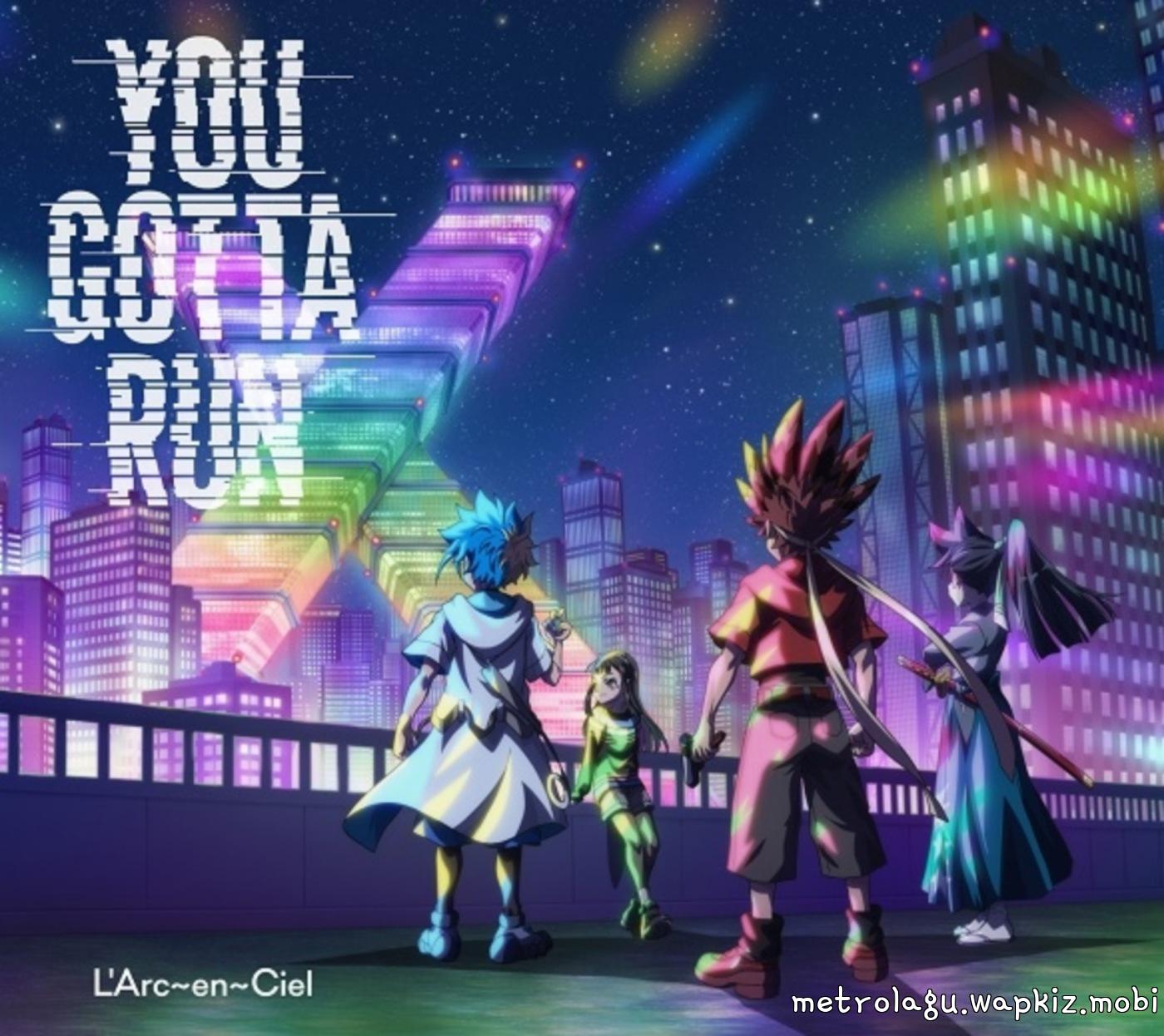 LArc-en-Ciel - YOU GOTTA RUN LArc-en-Ciel - YOU GOTTA RUN