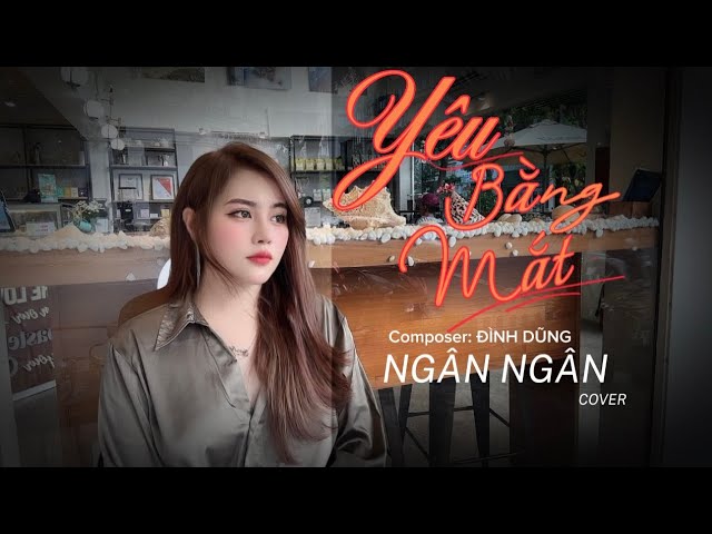 YÊU BẰNG MẮT - NGÂN NGÂN COVER