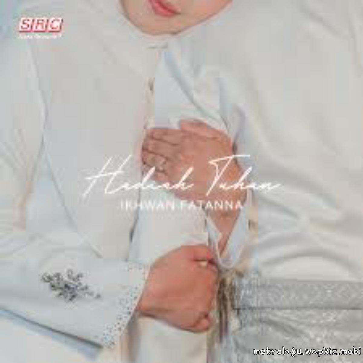 Ikhwan Fatanna - Hadiah Tuhan Mp3
