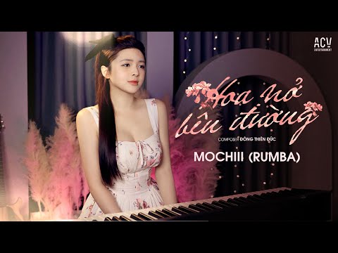 HOA NỞ BÊN ĐƯỜNG RUMBA - MOCHIII COVER | Rumba Hot TikTok