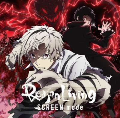 SCREEN Mode - Reason Living [Opening Bungou Stray Dogs 2nd Season]