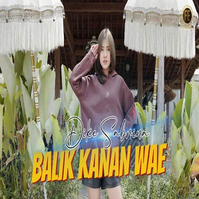 Dike Sabrina Balik Kanan Wae Mp3