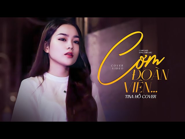 CƠM ĐOÀN VIÊN - COVER TINA HỒ