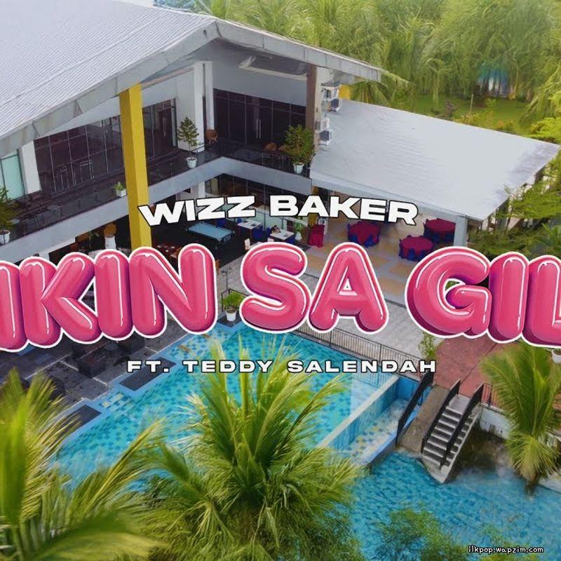 Wizz Baker - Bikin Sa Gila Ft Teddy Salendah Mp3 Wizz Baker - Bikin Sa Gila Ft Teddy Salendah Mp3