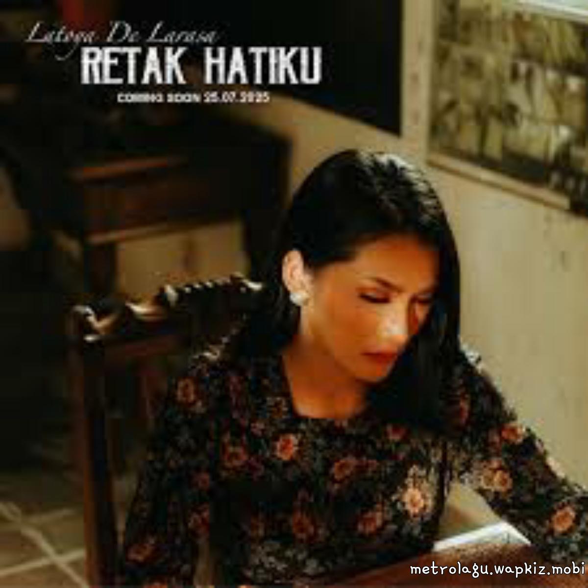 Latoya De Larasa - Retak Hatiku Mp3