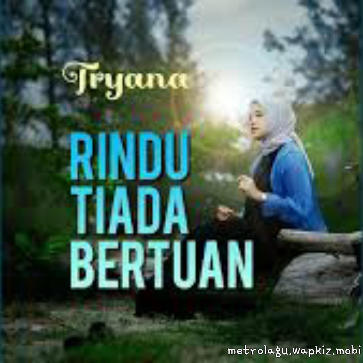 Tryana - Rindu Tiada Bertuan Mp3