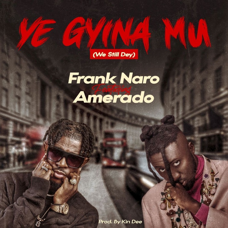 Frank-Naro- 25E2 2580 2593-Ye-Gyina-Mu-We-Still-Dey-Ft-Amerado-Halmblog.com  streetmusic.minewap.com Promo thumb