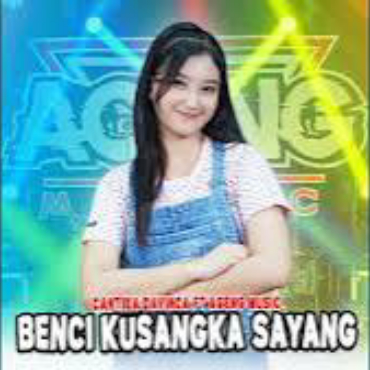 Benci Kusangka Sayang Feat. Ageng Music