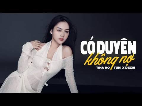 CÓ DUYÊN KHÔNG NỢ REMIX -  TINA HO COVER