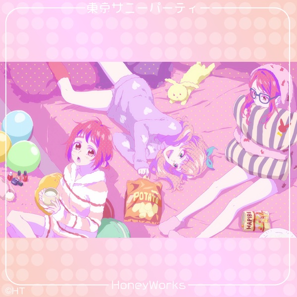 HoneyWorks feat. Hiyori Suzumi (CV: Inori Minase) & Juri Hattori (CV: Ayane Sakura) & Chizuru Nakamura (CV: Saori Hayami) - Tokyo Sunny Party
