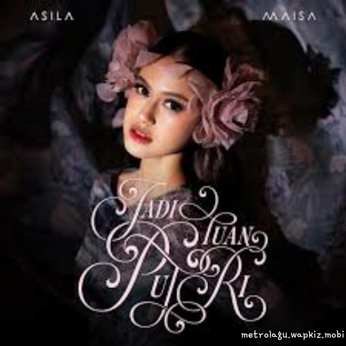 Asila Maisa - Jadi Tuan Putri Asila Maisa - Jadi Tuan Putri