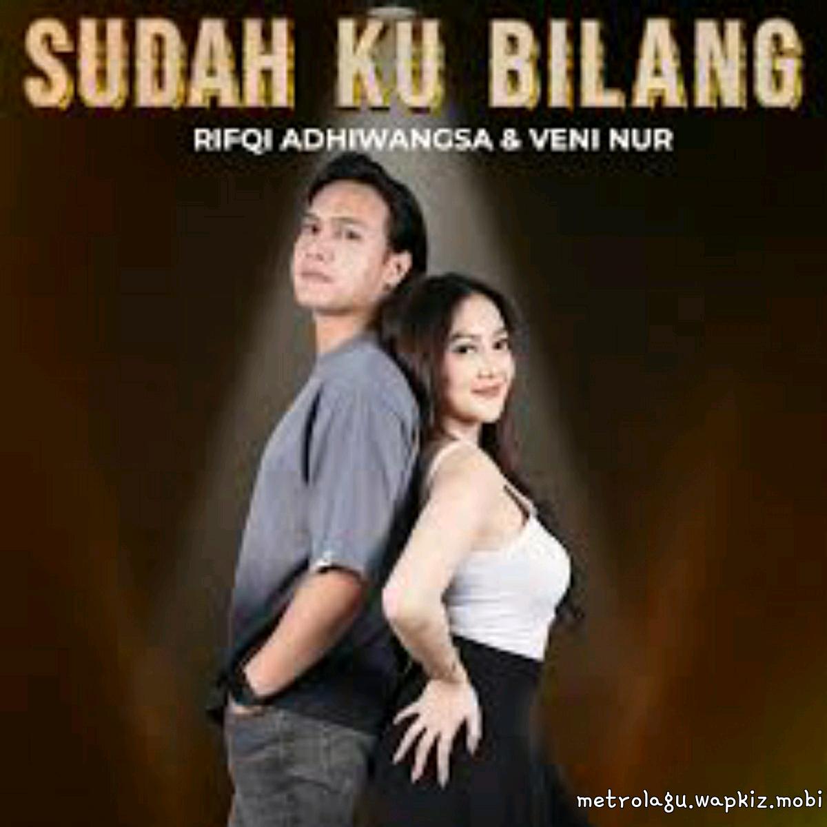 Veni Nur Ft Rifqi Adhiwangsa - Sudah Ku Bilang Veni Nur Ft Rifqi Adhiwangsa - Sudah Ku Bilang