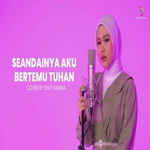 Selfi Yamma Seandainya Aku Bertemu Tuhan (Cover Song) Cover Mp3