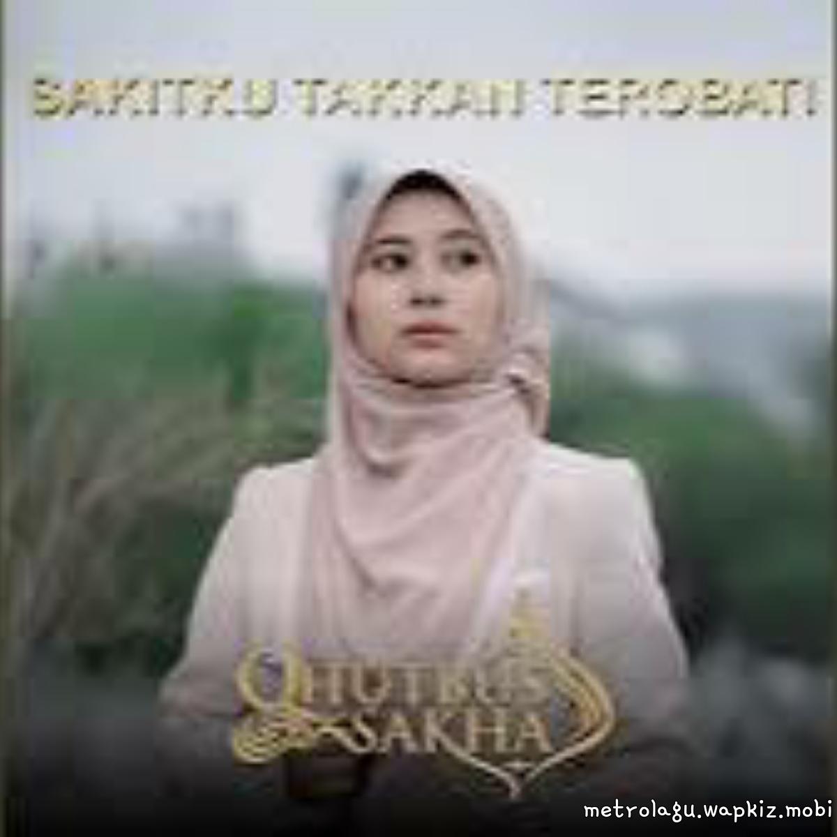 Qhutbus Sakha - Sakitku Takkan Terobati Mp3