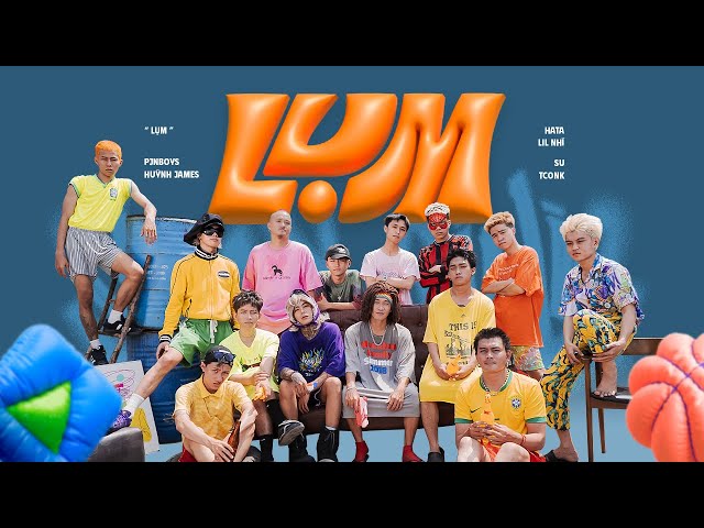 LỤM - Pjnboys, Huỳnh James, Hata, Lil Nhí, Tconk, Su