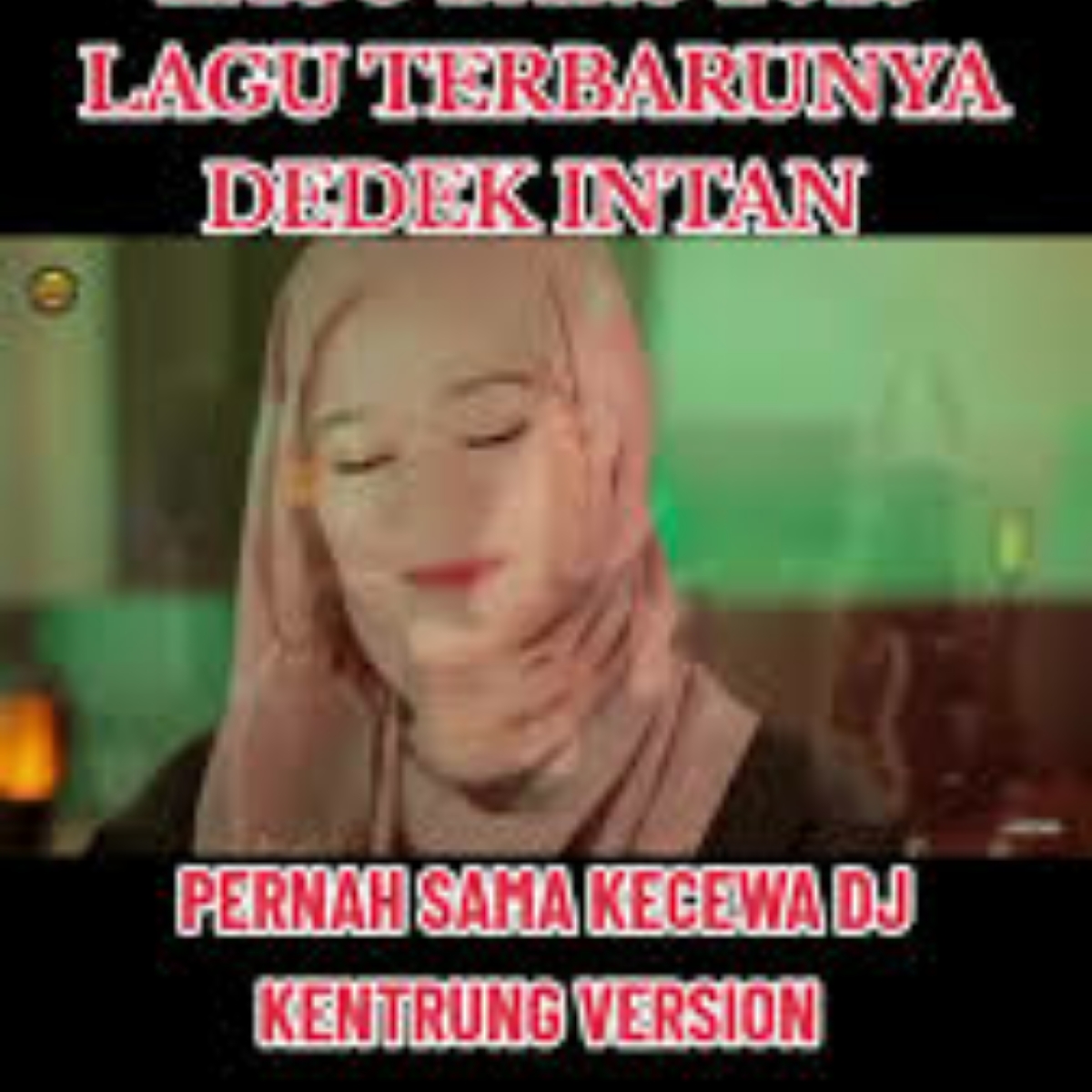 Pernah Sama Kecewa (DJ Kentrung Version)