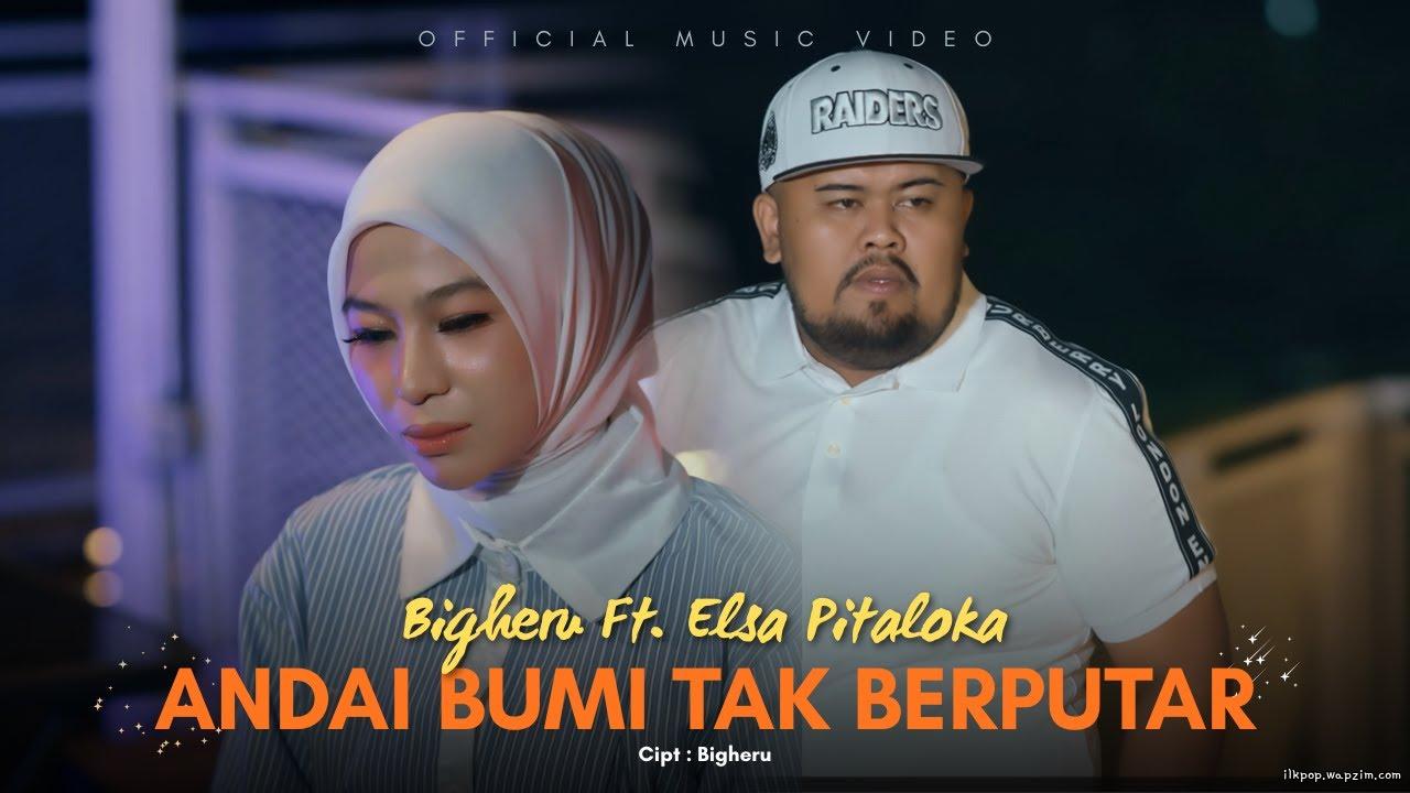 Andai Bumi Tidak Berputar by Bigheru Ft Elsa Pitaloka