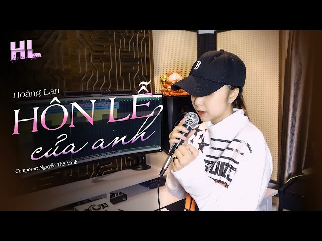 HÔN LỄ CỦA ANH -  HOÀNG LAN COVER 