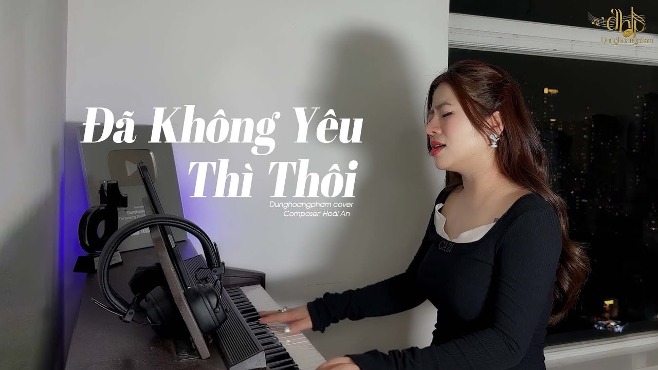  Không Yêu Thì Thôi -  Dunghoangpham Cover