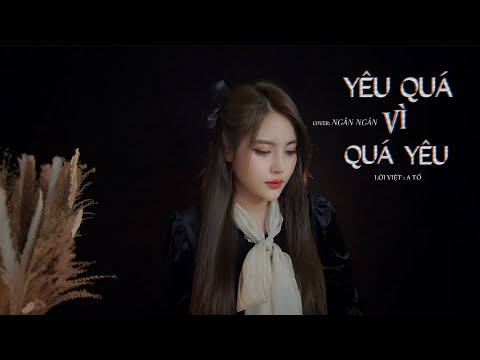 Yêu Quá Vì Quá Yêu - Ngân Ngân Cover