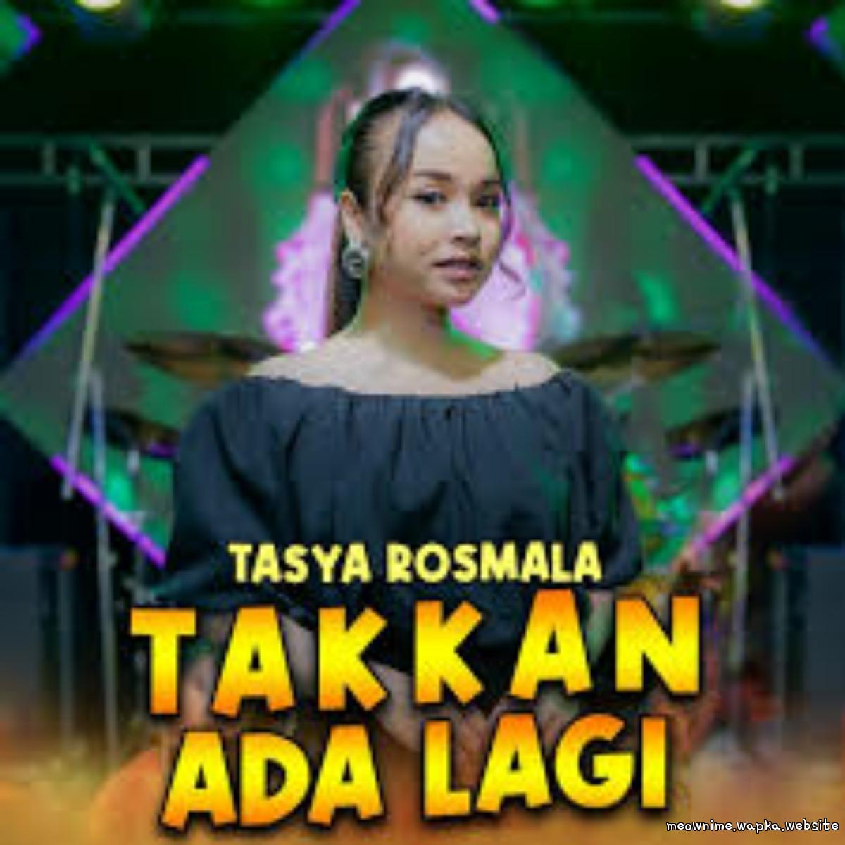 Tasya Rosmala - Takkan Ada Lagi Mp3