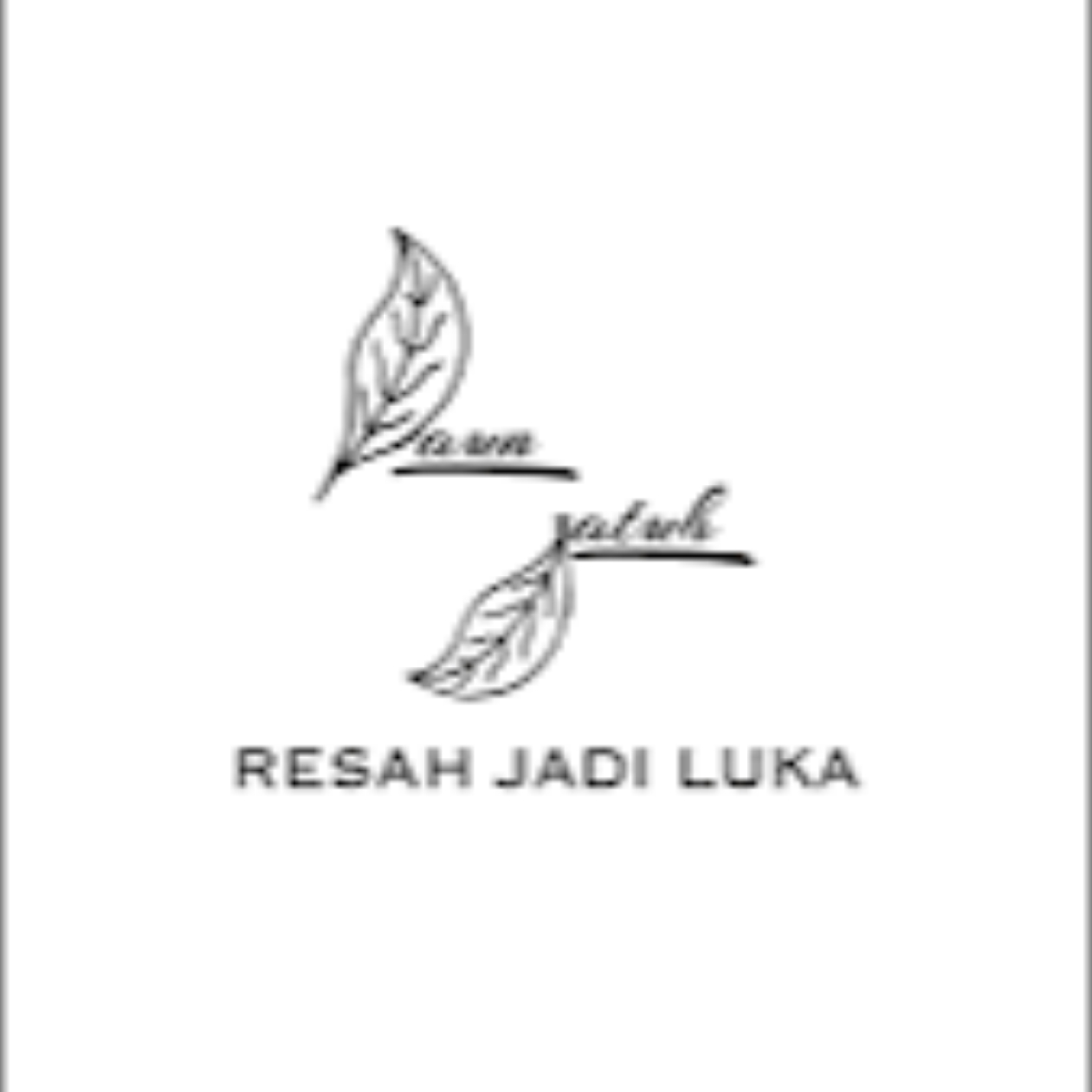 Daun Jatuh - Resah Jadi Luka